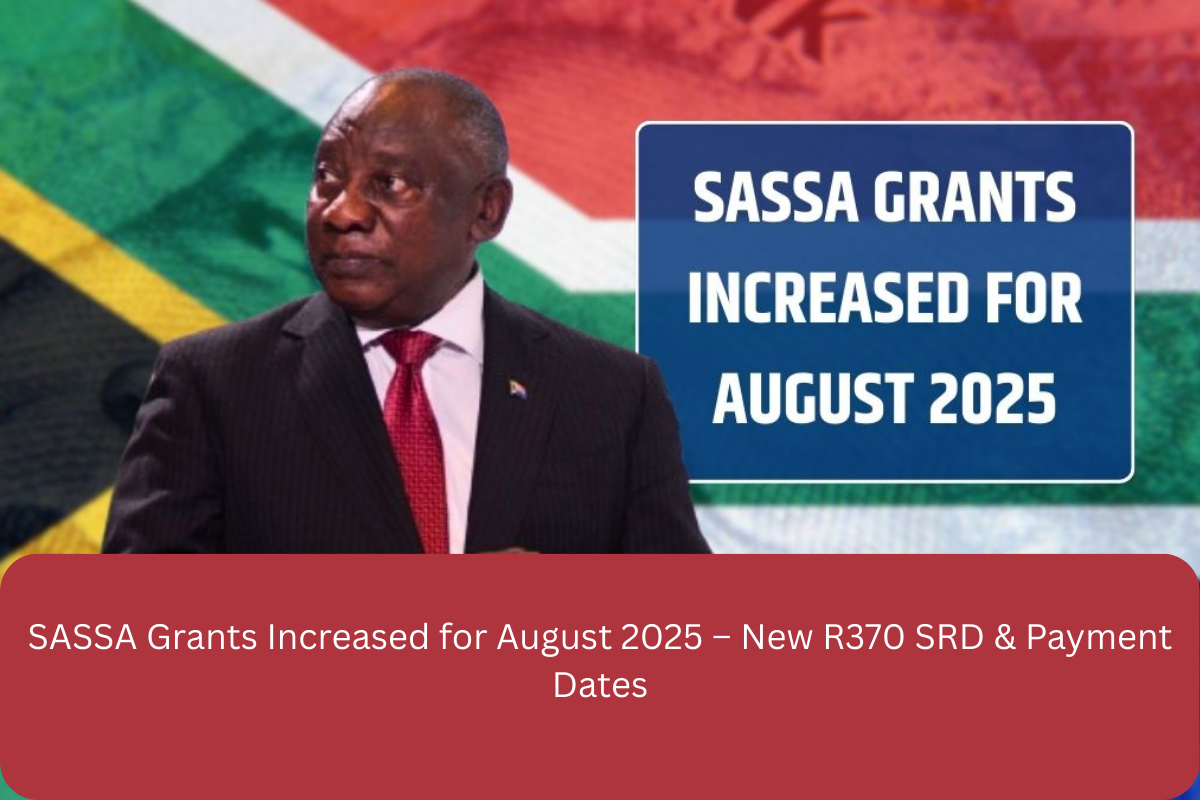 SASSA Grants Increased for August 2025